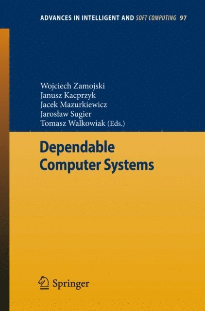 Tomasz Walkowiak, Jaroslaw Sugier, Jacek Mazurkiewicz, Janusz Kacprzyk, Wojciech Zamojski - Dependable Computer Systems, E-bok