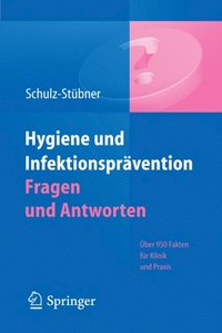 Hygiene und InfektionsprÃ¿vention. Fragen und Antworten