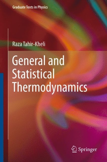Raza Tahir-Kheli - General and Statistical Thermodynamics, E-bok