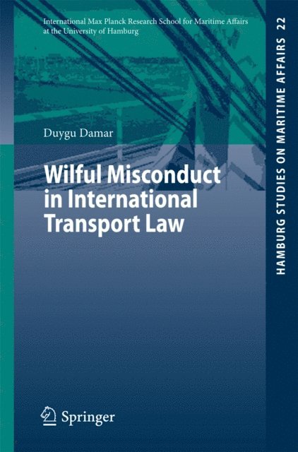 Duygu Damar - Wilful Misconduct in International Transport Law, E-bok