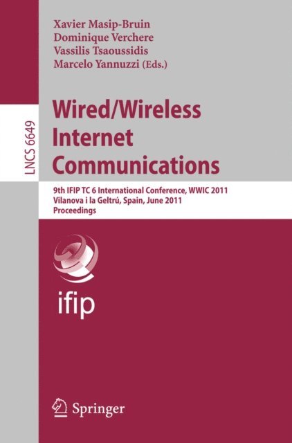 Marcelo Yannuzzi, Vassilis Tsaoussidis, Dominique Verchere, Xavier Masip-Bruin - Wired/Wireless Internet Communications, E-bok