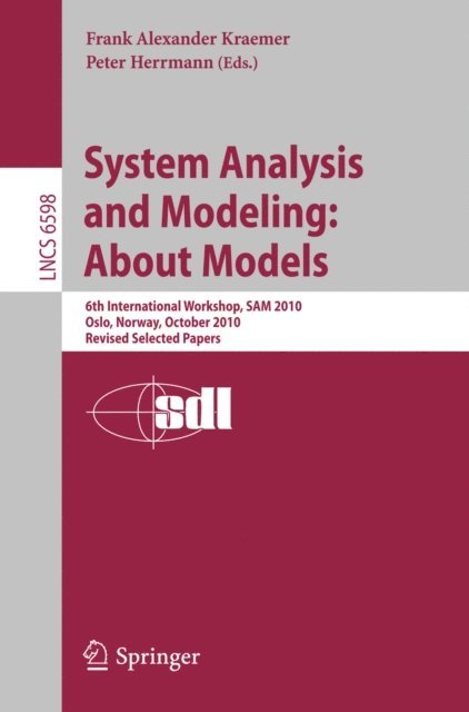 Peter Herrmann, Frank Alexander Kraemer - System Analysis and Modeling: About Models, E-bok