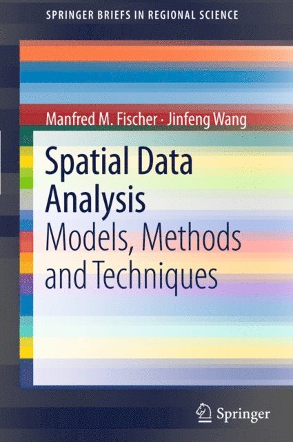 Jinfeng Wang, Manfred M. Fischer - Spatial Data Analysis, E-bok
