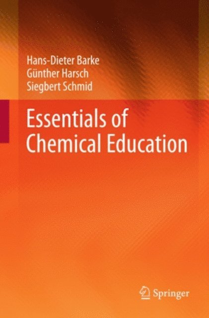 Siegbert Schmid, Gunther Harsch, Hans-Dieter Barke - Essentials of Chemical Education, E-bok
