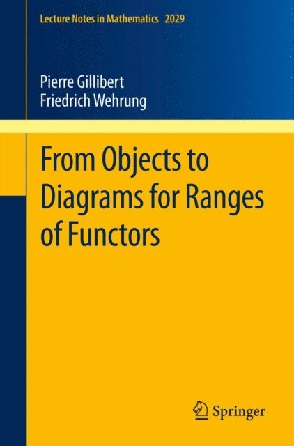Friedrich Wehrung, Pierre Gillibert - From Objects to Diagrams for Ranges of Functors, E-bok