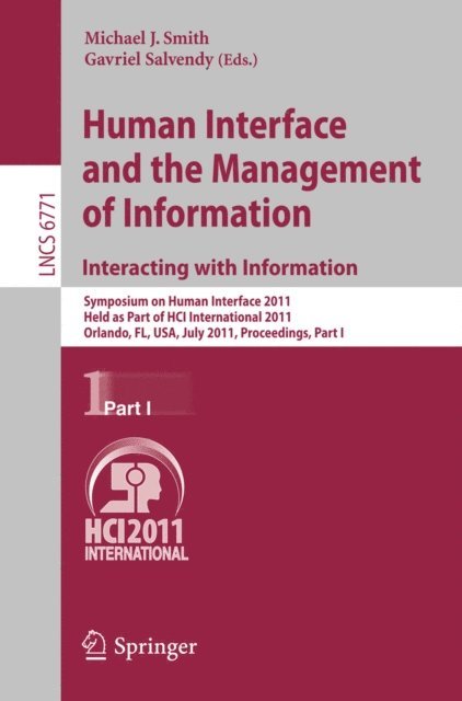 Gavriel Salvendy, Michael J. Smith - Human Interface and the Management of Information. Interacting with Information, E-bok
