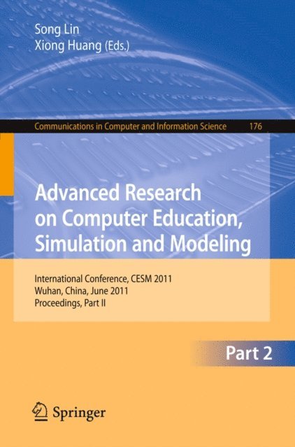 Xiong Huang, Sally Lin - Advanced Research on Computer Education, Simulation and Modeling, E-bok