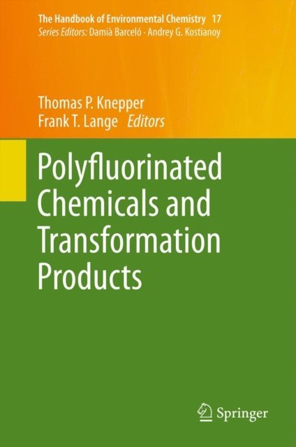 Frank T. Lange, Thomas P. Knepper - Polyfluorinated Chemicals and Transformation Products, E-bok