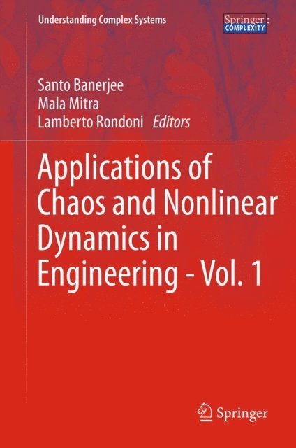 Lamberto Rondoni, Mala Mitra, Santo Banerjee - Applications of Chaos and Nonlinear Dynamics in Engineering - Vol. 1, E-bok