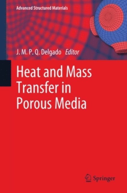 J.M.P.Q. Delgado - Heat and Mass Transfer in Porous Media, E-bok