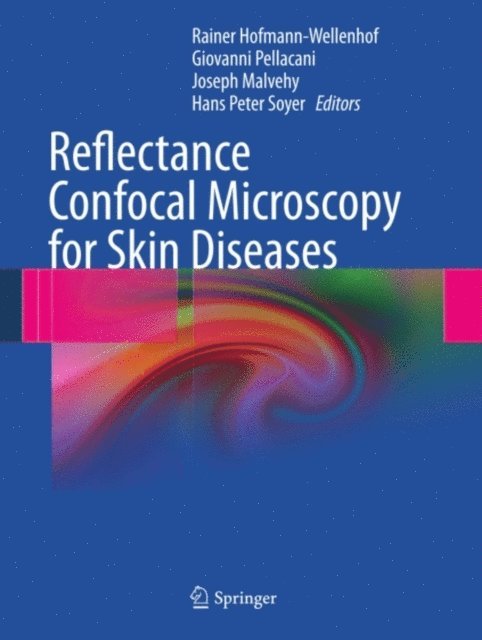 H. Peter Soyer, Joseph Malvehy, Giovanni Pellacani, Rainer Hofmann-Wellenhof - Reflectance Confocal Microscopy for Skin Diseases, E-bok
