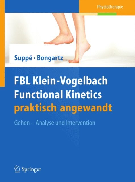 Matthias Bongartz, Barbara Suppe - FBL Klein-Vogelbach Functional Kinetics praktisch angewandt, E-bok
