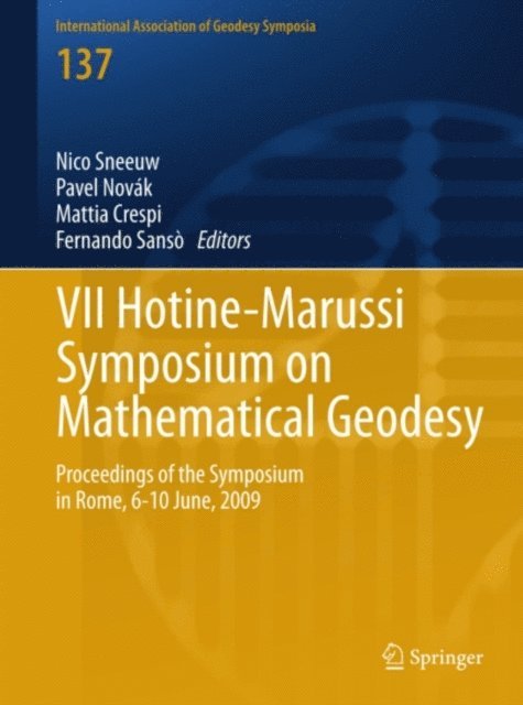 Fernando Sanso, Mattia Crespi, Pavel Novak, Nico Sneeuw - VII Hotine-Marussi Symposium on Mathematical Geodesy, E-bok