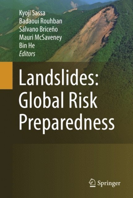 Bin He, Mauri McSaveney, Salvano Briceno, Badaoui Rouhban, Kyoji Sassa - Landslides: Global Risk Preparedness, E-bok