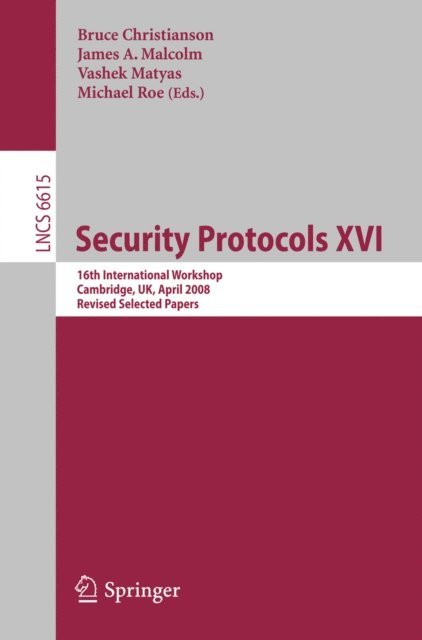 Michael Roe, Vashek Matyas, James Malcolm, Bruce Christianson - Security Protocols XVI, E-bok