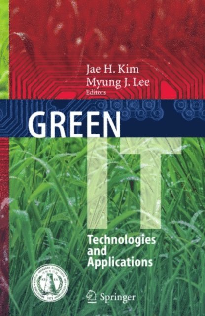 Myung J. Lee, Jae H. Kim - Green IT: Technologies and Applications, E-bok