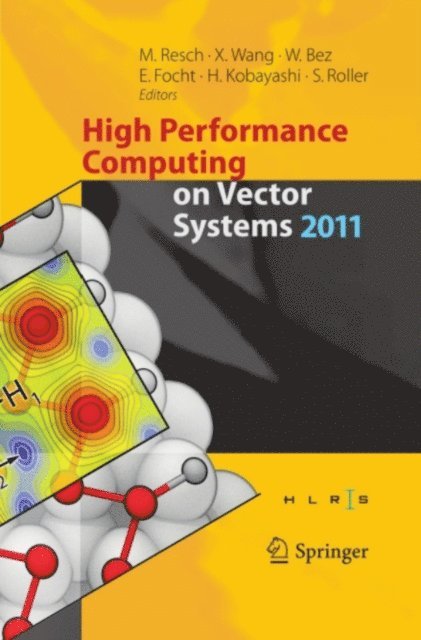 Sabine Roller, Hiroaki Kobayashi, Wolfgang Bez, Erich Focht, Xin Wang, Michael M. Resch - High Performance Computing on Vector Systems 2011, E-bok