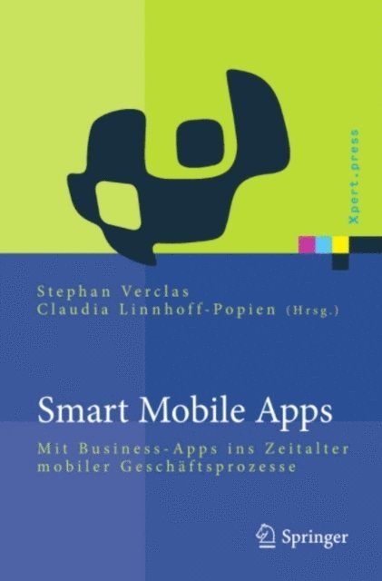 Claudia Linnhoff-Popien, Stephan Verclas - Smart Mobile Apps, E-bok
