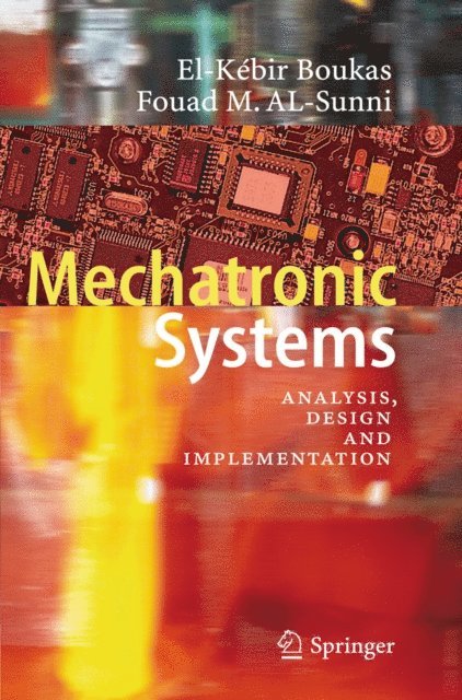 Fouad M. Al-Sunni, El-Kebir Boukas - Mechatronic Systems, E-bok