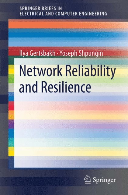 Yoseph Shpungin, Ilya Gertsbakh - Network Reliability and Resilience, E-bok