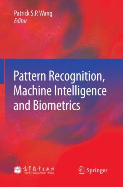 Patrick S. P. Wang - Pattern Recognition, Machine Intelligence and Biometrics, E-bok