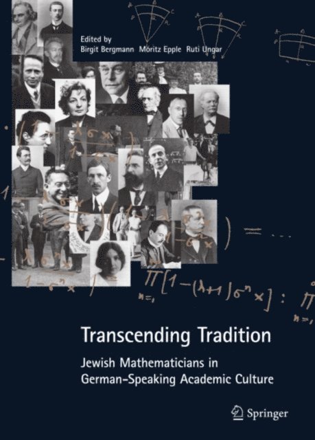 Birgit Bergmann, Ruti Ungar, Moritz Epple - Transcending Tradition: Jewish Mathematicians in German Speaking Academic Culture, E-bok