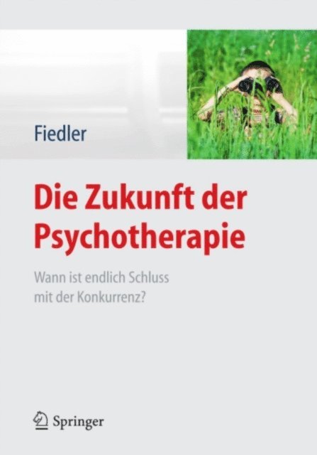 Peter Fiedler - Die Zukunft der Psychotherapie, E-bok