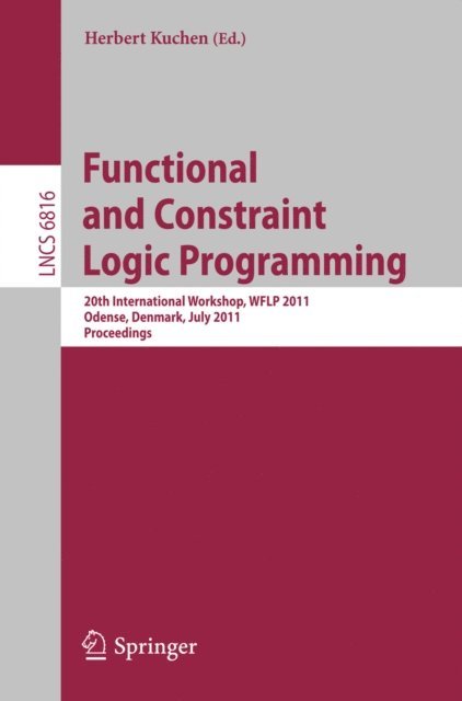 Herbert Kuchen - Functional and Constraint Logic Programming, E-bok