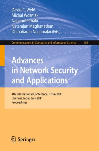 Dhinaharan Nagamalai, Natarajan Meghanathan, Nabendu Chaki, Michal Wozniak, David C. Wyld - Advances in Network Security and Applications, E-bok