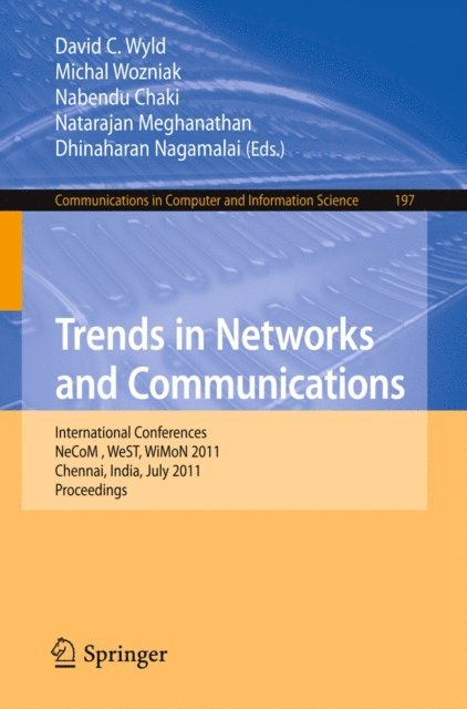 Dhinaharan Nagamalai, Natarajan Meghanathan, Nabendu Chaki, Michal Wozniak, David C. Wyld - Trends in Network and Communications, E-bok