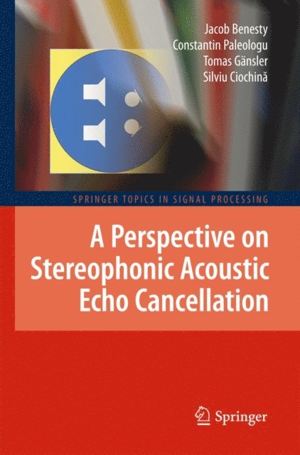 Silviu Ciochina, Tomas Gansler, Constantin Paleologu, Jacob Benesty - Perspective on Stereophonic Acoustic Echo Cancellation, E-bok