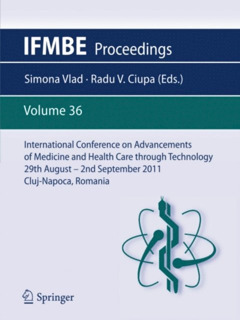 Radu V. Ciupa, Simona Vlad - International Conference on Advancements of Medicine and Health Care through Technology; 29th August - 2nd September 2011, Cluj-Napoca, Romania, E-bok