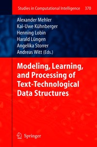 Modeling, Learning, and Processing of Text-Technological Data Structures