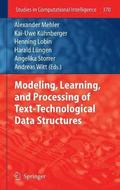 Modeling, Learning, and Processing of Text-Technological Data Structures