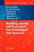 Modeling, Learning, and Processing of Text-Technological Data Structures