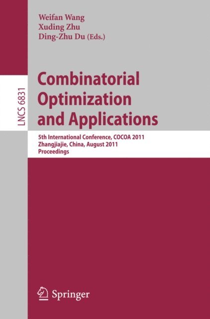 Ding-Zhu Du, Xuding Zhu, Weifan Wang - Combinatorial Optimization and Applications, E-bok