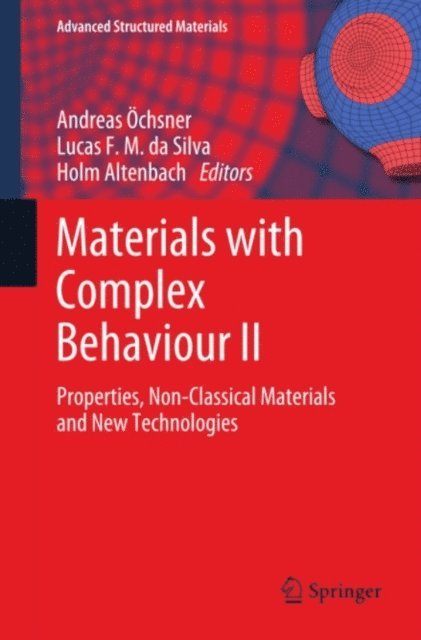 Holm Altenbach, Lucas F. M. da Silva, Andreas Ochsner - Materials with Complex Behaviour II, E-bok