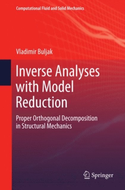 Vladimir Buljak - Inverse Analyses with Model Reduction, E-bok