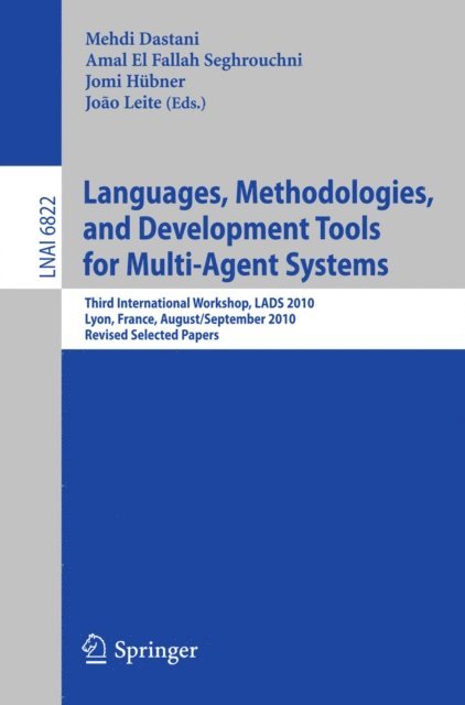 Joao Leite, Jomi Hubner, Amal El Fallah Seghrouchni, Mehdi Dastani - Languages, Methodologies, and Development Tools for Multi-Agent Systems, E-bok