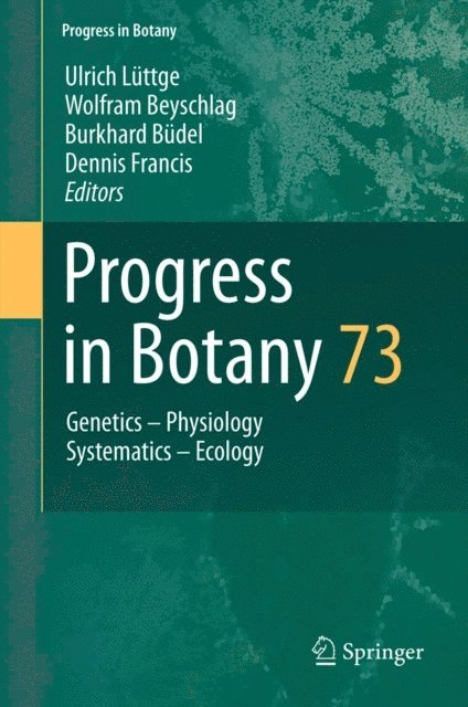 Dennis Francis, Burkhard Budel, Wolfram Beyschlag, Ulrich Luttge - Progress in Botany Vol. 73, E-bok