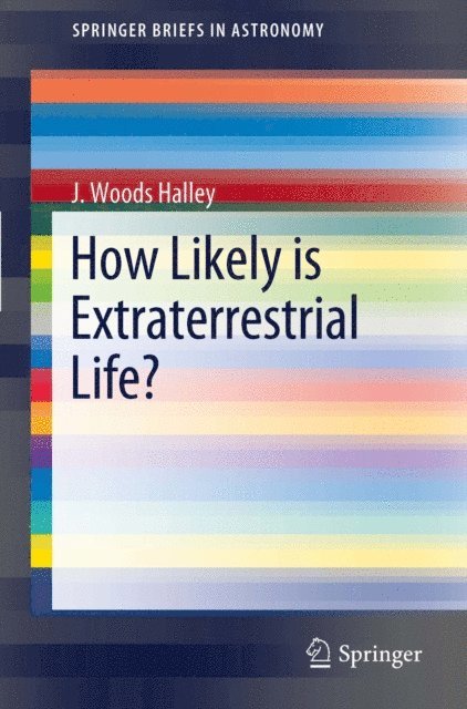 J. Woods Halley - How Likely is Extraterrestrial Life?, E-bok