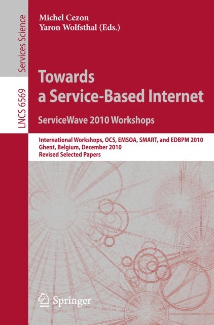 Yaron Wolfsthal, Michel Cezon - Towards a Service-Based Internet. ServiceWave 2010 Workshops, E-bok