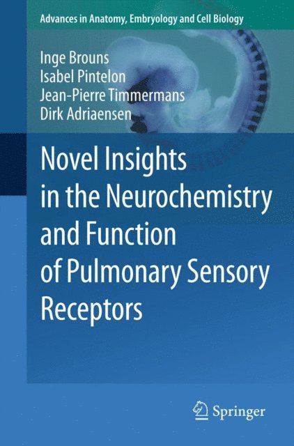 Dirk Adriaensen, Jean-Pierre Timmermans, Isabel Pintelon, Inge Brouns - Novel Insights in the Neurochemistry and Function of Pulmonary Sensory Receptors, E-bok