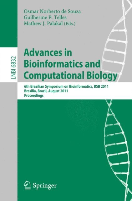 Mathew J. Palakal, Guilherme P. Telles, Osmar Norberto de Souza - Advances in Bioinformatics and Computational Biology, E-bok