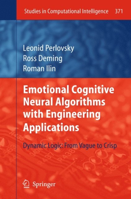 Roman Ilin, Ross Deming, Leonid Perlovsky - Emotional Cognitive Neural Algorithms with Engineering Applications, E-bok
