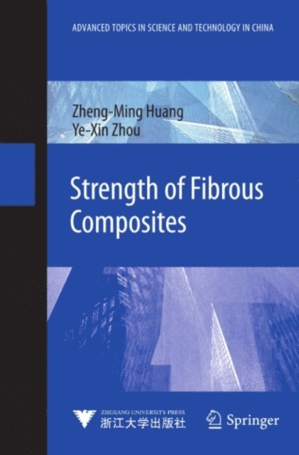 Ye-Xin Zhou, Zheng-Ming Huang - Strength of Fibrous Composites, E-bok