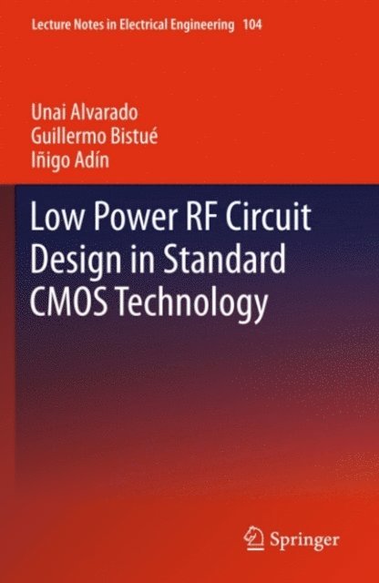 Inigo Adin, Guillermo Bistue, Unai Alvarado - Low Power RF Circuit Design in Standard CMOS Technology, E-bok. Tillgänglighet: Lägg i varukorg