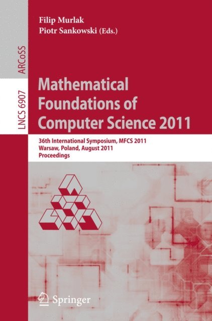 Piotr Sankowski, Filip Murlak - Mathematical Foundations of Computer Science 2011, E-bok