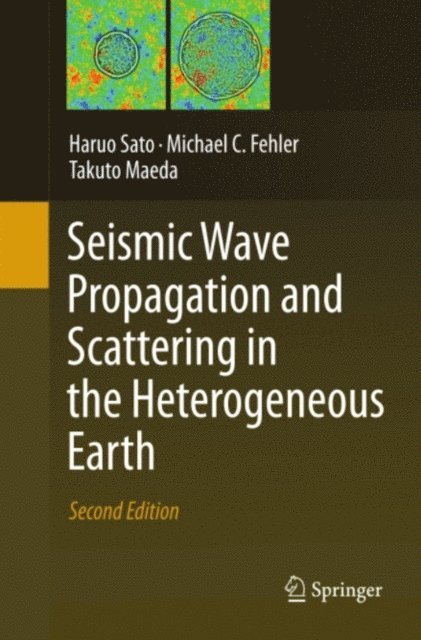 Takuto Maeda, Michael C. Fehler, Haruo Sato - Seismic Wave Propagation and Scattering in the Heterogeneous Earth : Second Edition, E-bok