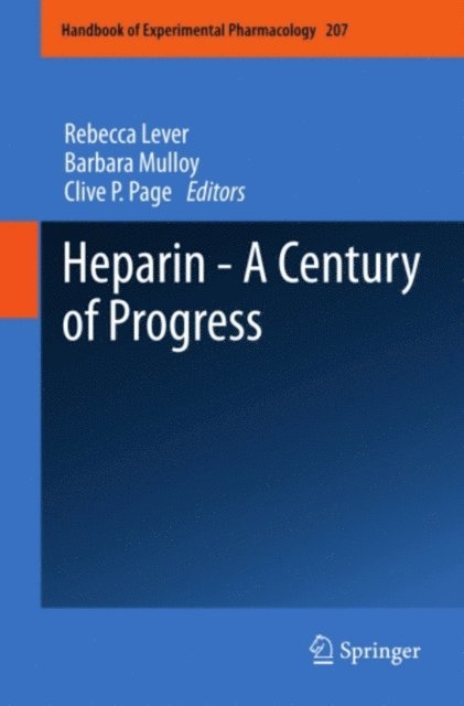 Clive P. Page, Barbara Mulloy, Rebecca Lever - Heparin - A Century of Progress, E-bok